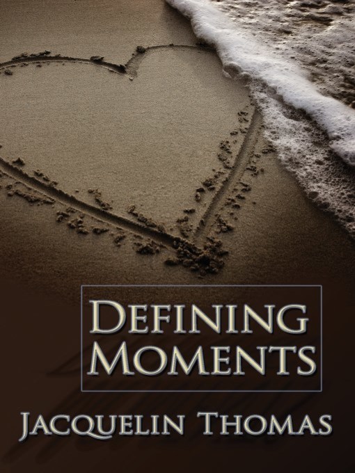 Title details for Defining Moments by Jacquelin Thomas - Wait list